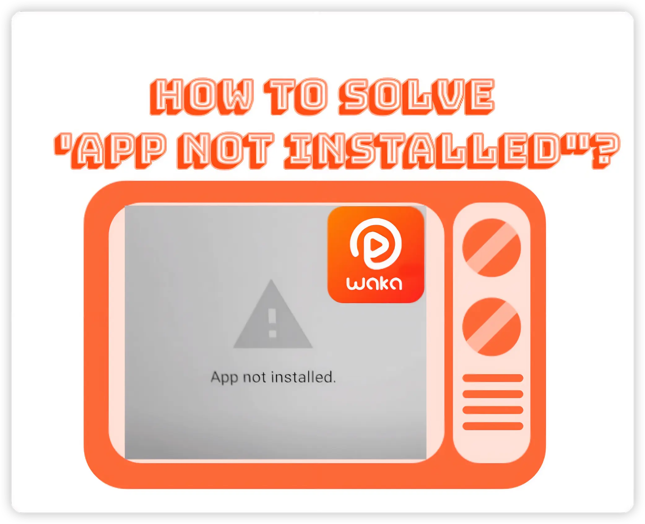 a TV that show 'App Not Installed' on the screen, and the title is 'How to Solve "App Not Installed'''